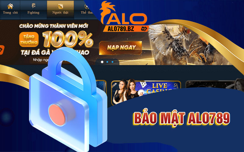Bảo Mật Alo789 - Chính Sách Bảo Mật Bạn Cược Top Đầu VN 1 Bảo Mật Alo789