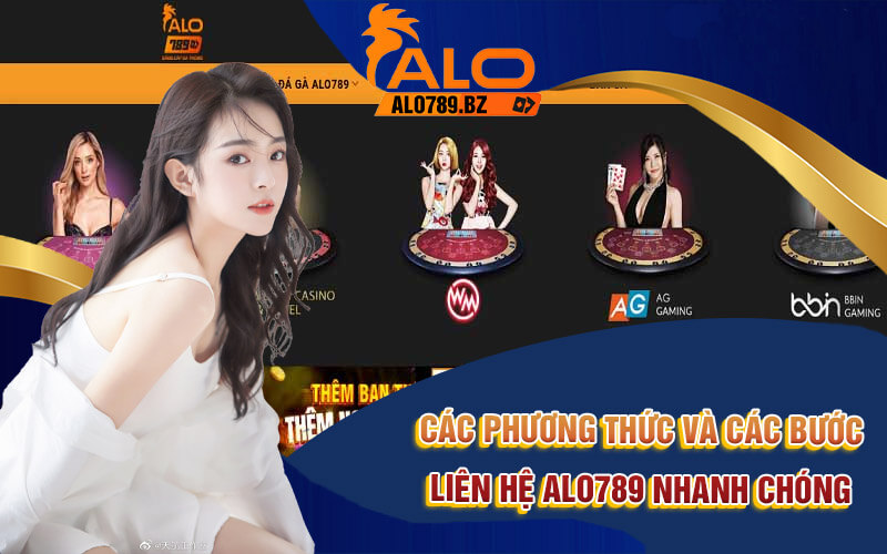 Liên Hệ Alo789 - Bộ Phận CSKH Chuyên Nghiệp, Tận Tâm 3 Các phương thức và các bước liên hệ Alo789 nhanh chóng