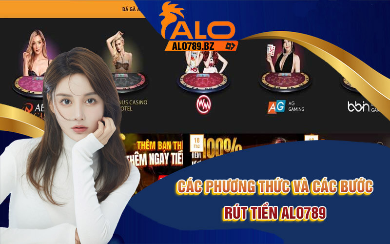 Rút Tiền Alo789 - Các Bước Rút Tiền An Toàn Nhà Cái 3 Các phương thức và các bước rút tiền Alo789