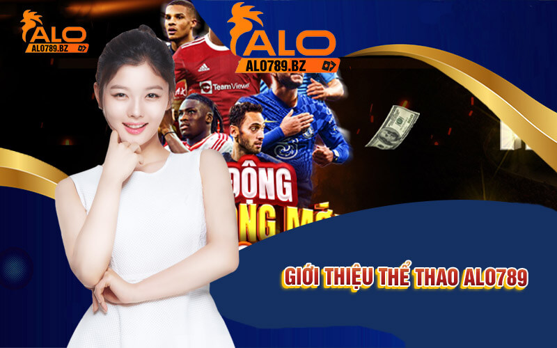 Thể Thao Alo789 - Cá Cược Thể Thao Kịch Tính Tại Alo789 2 Giới thiệu thể thao Alo789